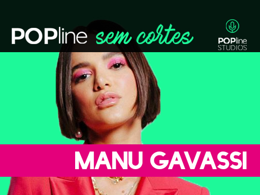 Manu Gavassi no POPline Sem Cortes, entrevista em áudio para o POPline no Spotify