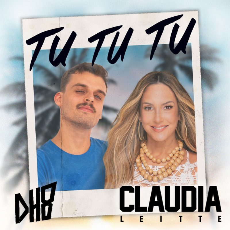 "Tu Tu Tu": Claudia Leitte estará no single da banda DH8