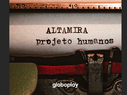 "Altamira", podcast do Projeto Humanos, estreia nova fase