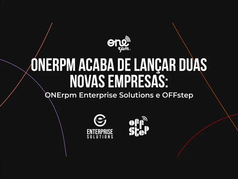 ONErpm lança duas novas empresas, ONErpm Enterprise Solutions e a OFFstep