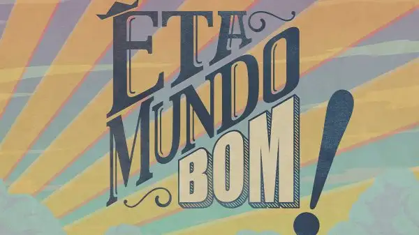 Globo Upfront 2025: Emissora anuncia "Êta Mundo Bom! 2" com nova história