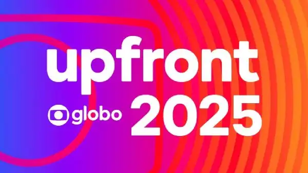 Globo Upfront 2025: Saiba todas as novidades da emissora para o ano que vem!